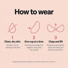 How to wear The Sticky Bra – clean dry skin, one cup at a time, clasp and lift